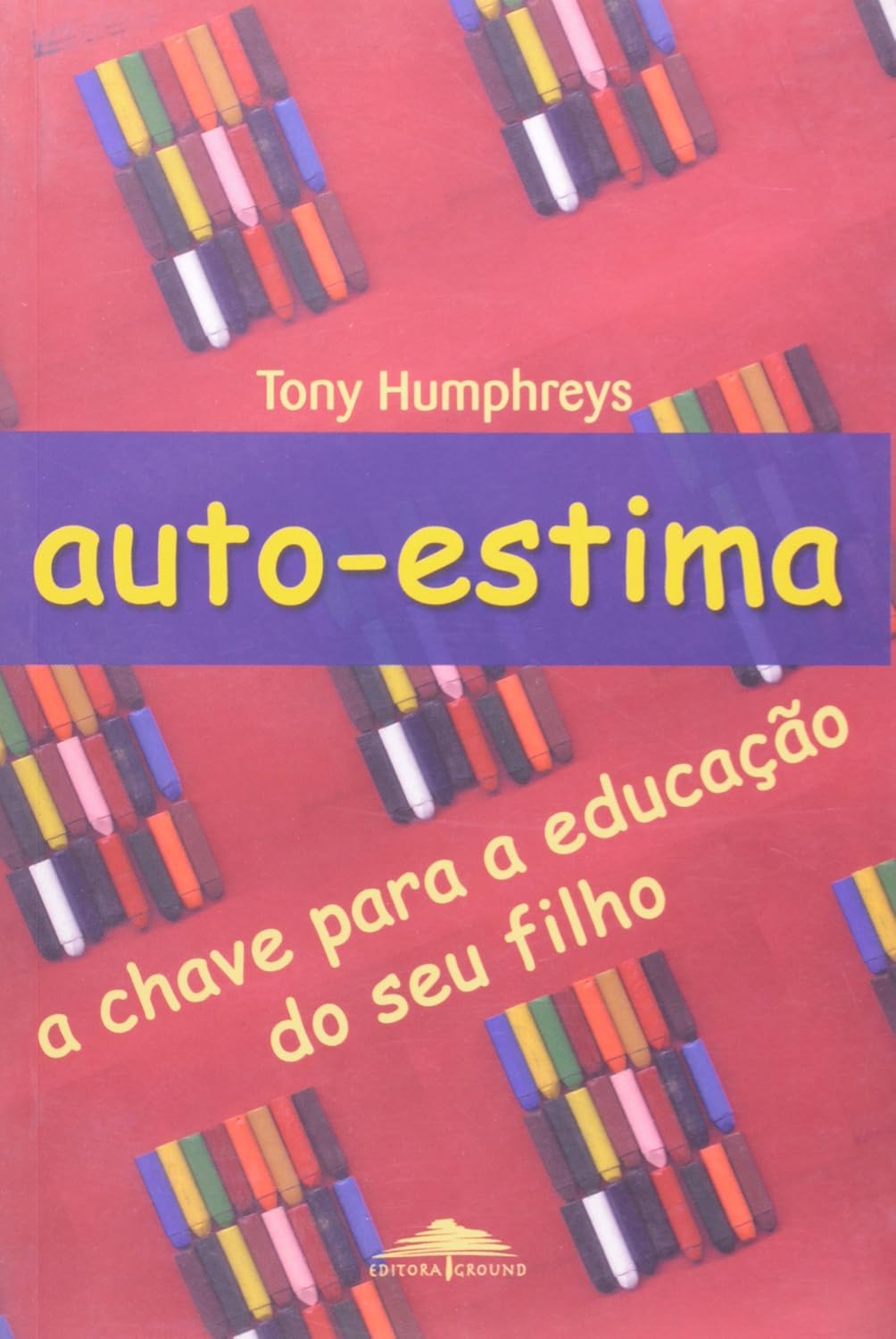 ler totalmente Auto-estima. A Chave Para A Educação Do Seu Filho