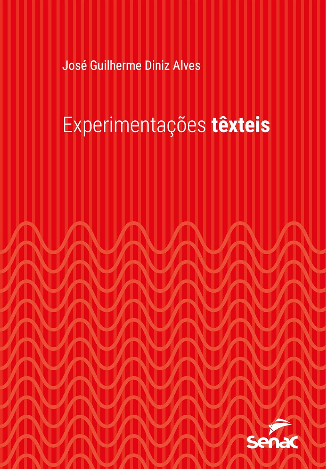 Experimentações têxteis (Série Universitária)