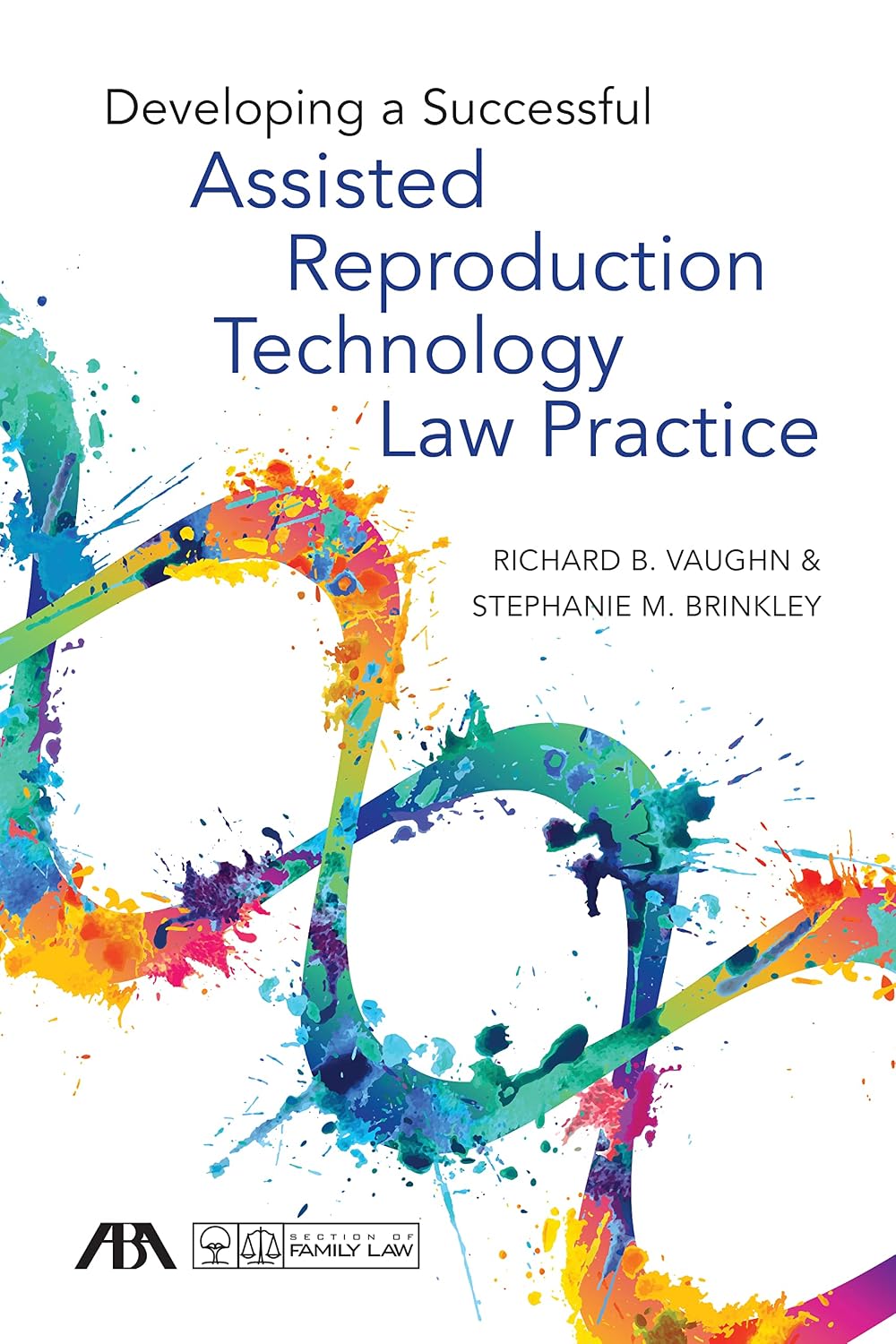 ler totalmente Developing a Successful Assisted Reproduction Technology Law Practice (English Edition)