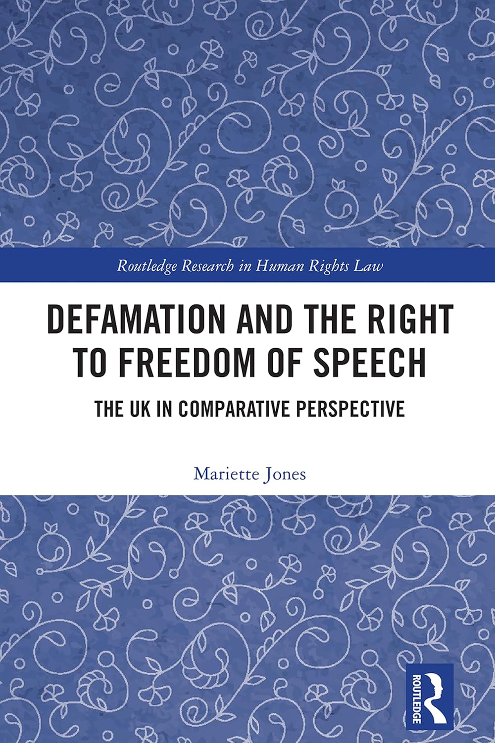 capítulo por capítulo baixar Defamation and the Right to Freedom of Speech: The UK in Comparative Perspective (Routledge Research in Human Rights Law) (English Edition)