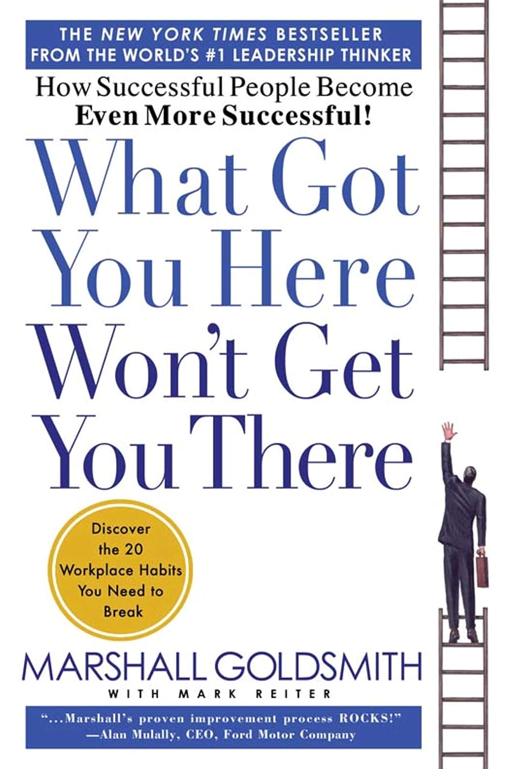 ler totalmente What Got You Here Won't Get You There: How Successful People Become Even More Successful (English Edition)