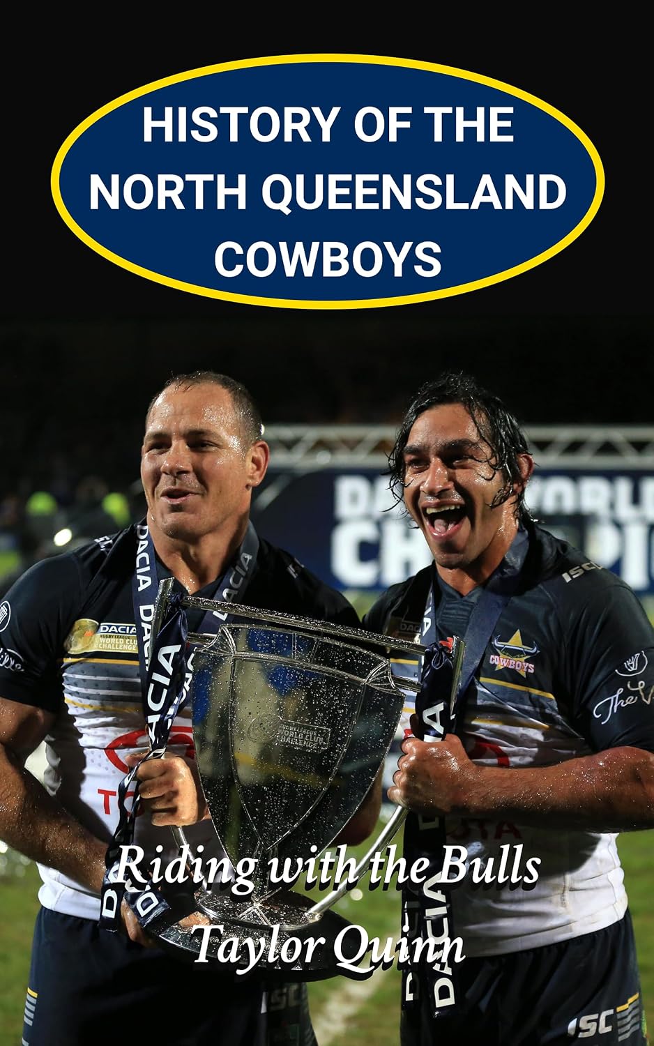 History of the North Queensland Cowboys NRL National Rugby League Team: Riding with the Bulls Captures the History from Inception to the Present-Day (The... History of the NRL.) (English Edition) baixar o livro de graça