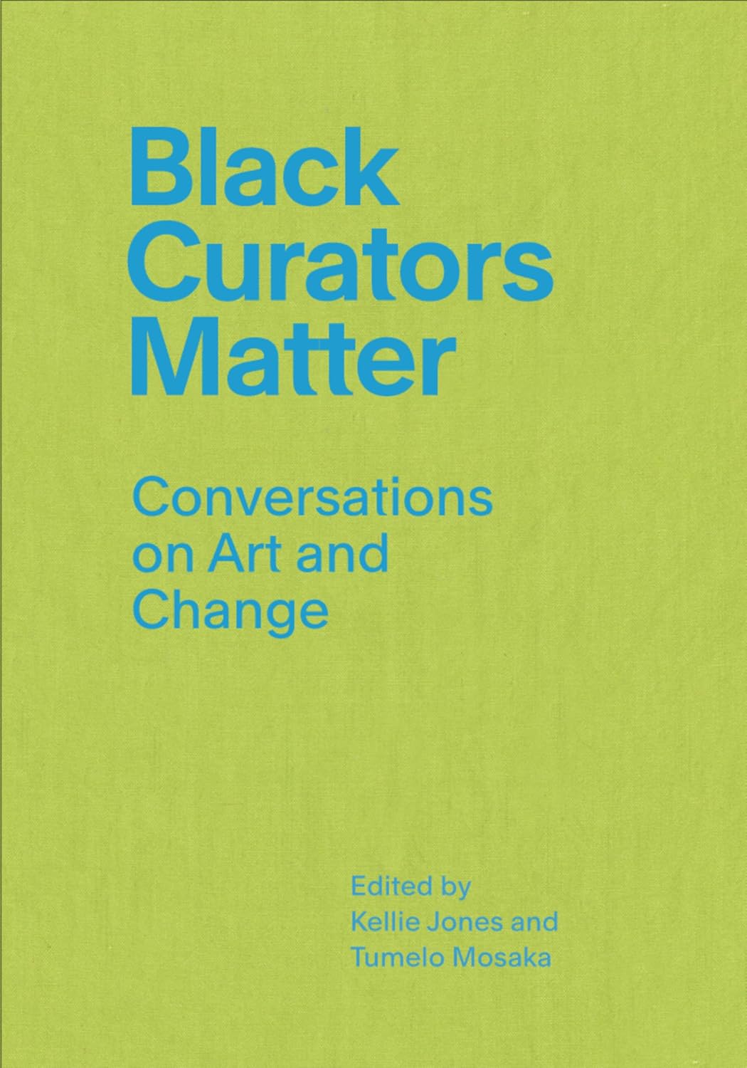Black Curators Matter: Conversations on Art and Change (English Edition)