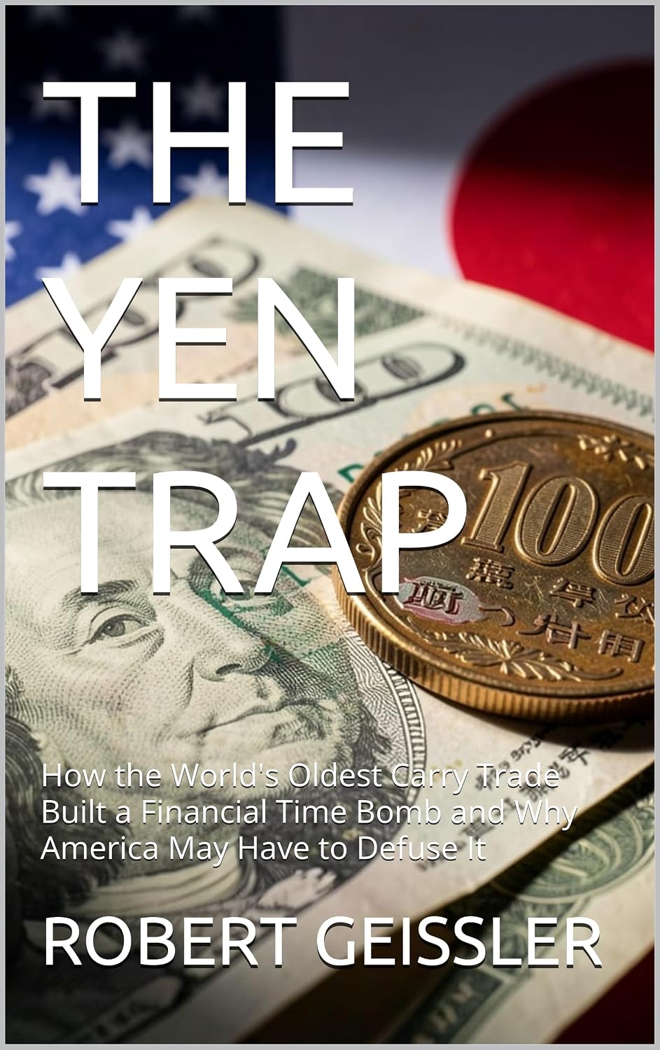 capítulo por capítulo baixar THE YEN TRAP: How the World's Oldest Carry Trade Built a Financial Time Bomb and Why America May Have to Defuse It (The Great Economic Schools: Ideas That Shaped the World) (English Edition)