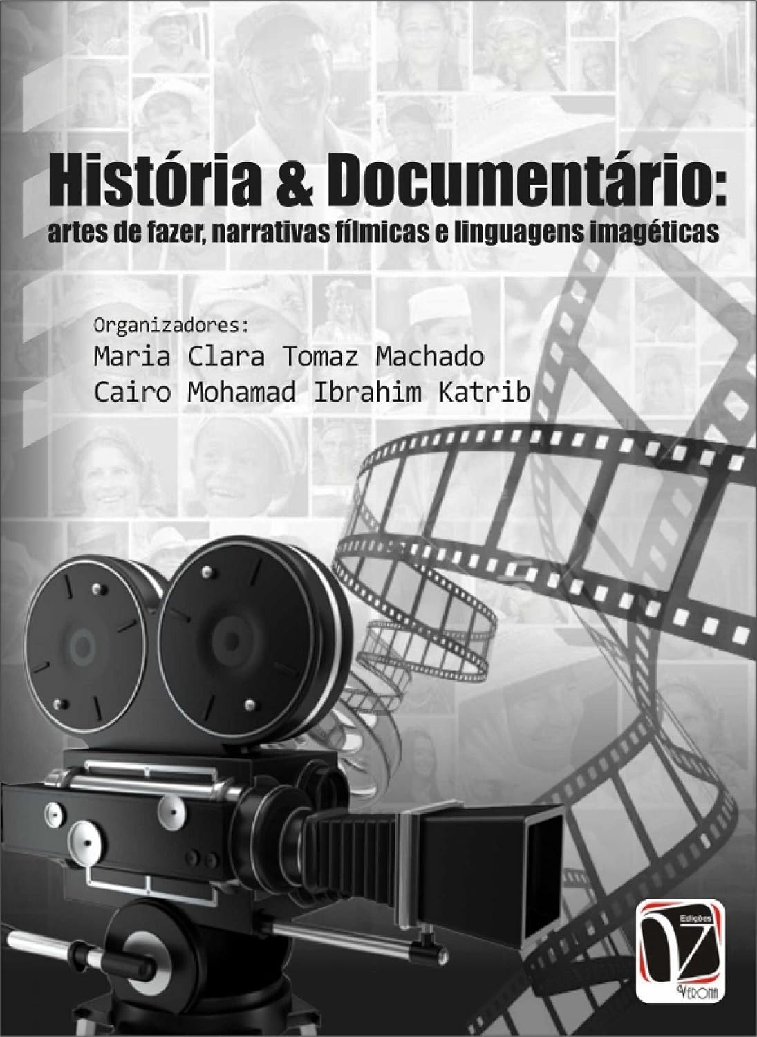 ler totalmente História & Documentário: artes de fazer, narrativas fílmicas e linguagens imagéticas