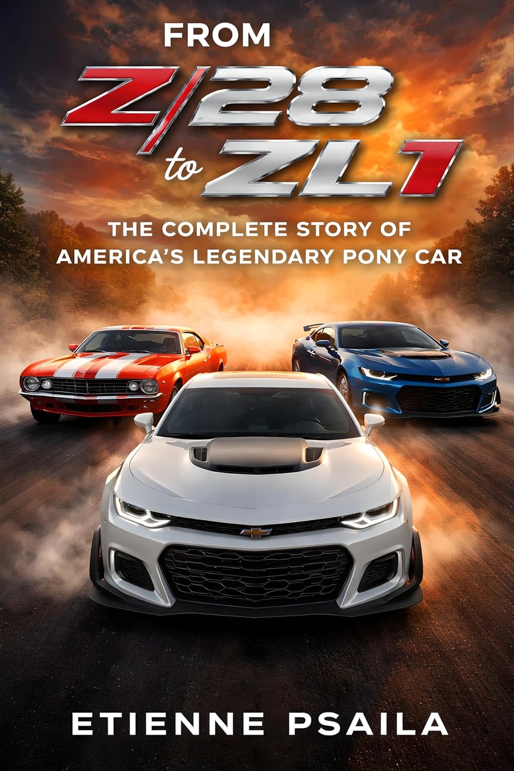 From Z/28 to ZL1: The Complete Story of America’s Legendary Pony Car (English Edition)