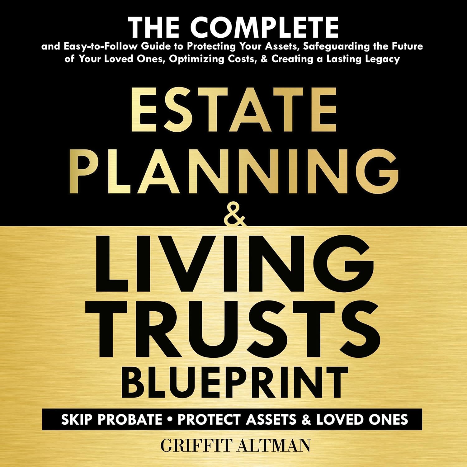 Estate Planning & Living Trusts Blueprint: The Complete and Easy-to-Follow Guide to Protecting Your Assets, Safeguarding the Future of Your Loved Ones, Optimizing Costs, & Creating a Lasting Legacy baixar o livro de graça