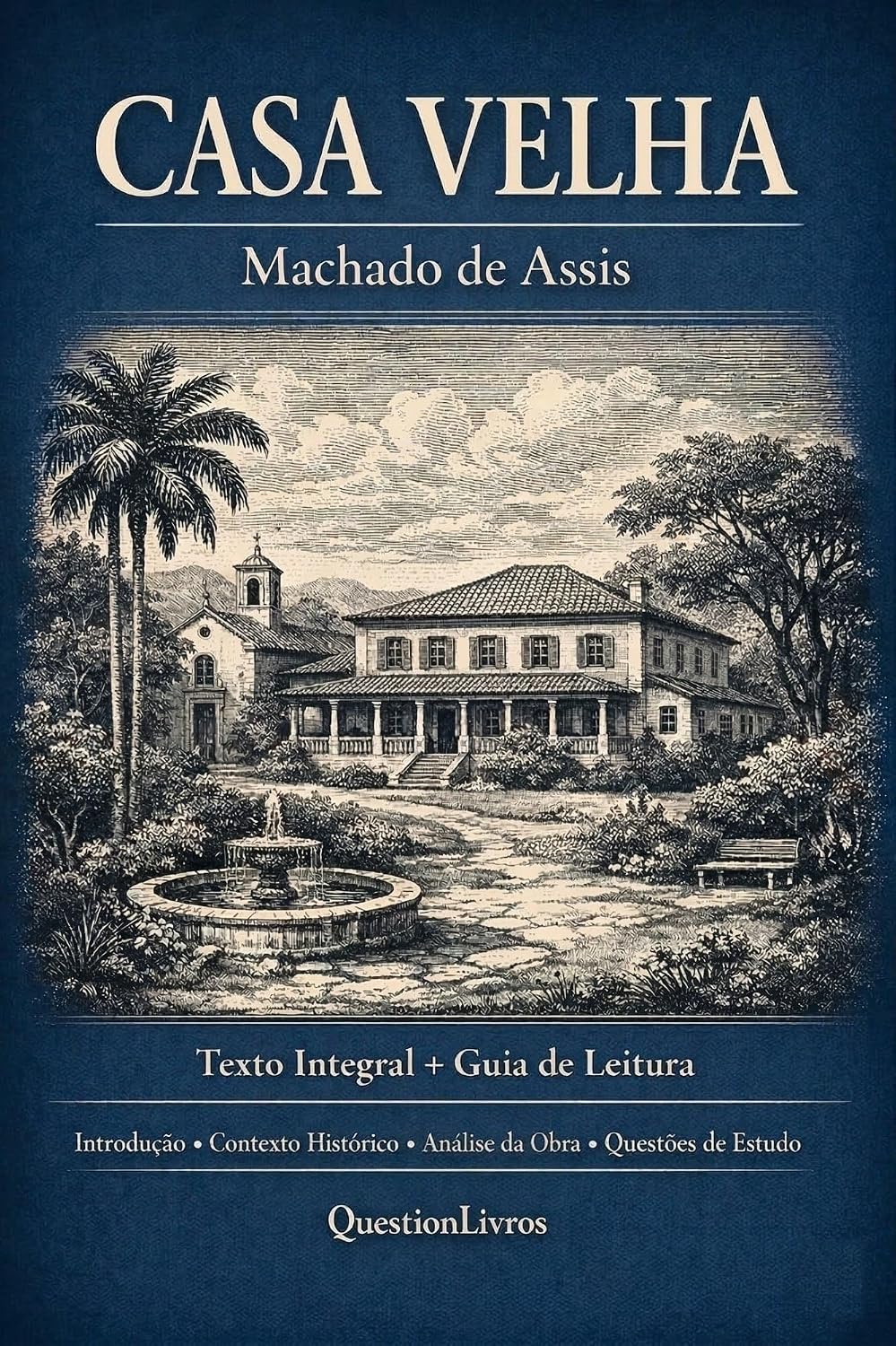 CASA VELHA, Machado de Assis: Texto Integral com Introdução, Contexto Histórico e Guia de Leitura baixar o livro de graça