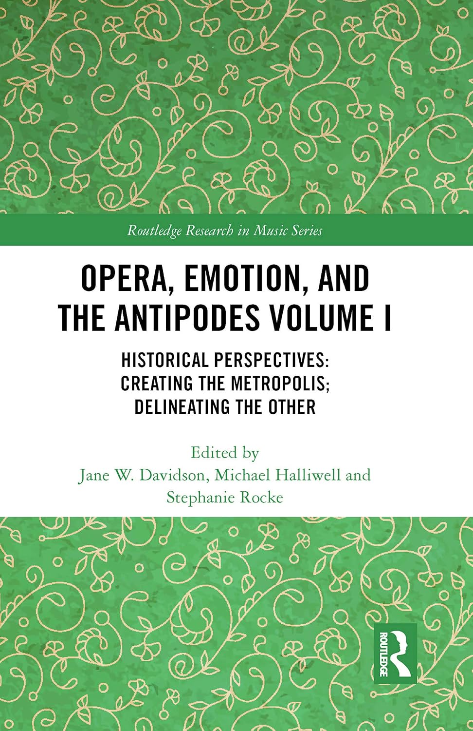 ler totalmente Opera, Emotion, and the Antipodes Volume I: Historical Perspectives: Creating the Metropolis; Delineating the Other: 1