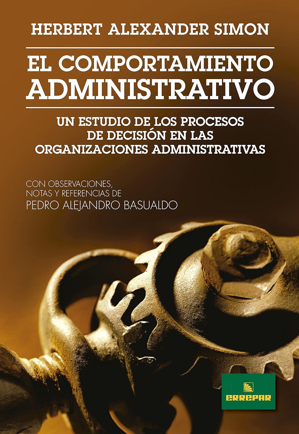 capítulo por capítulo baixar El comportamiento administrativo: Un estudio de los procesos de decisión en las organizaciones administrativas (Spanish Edition)