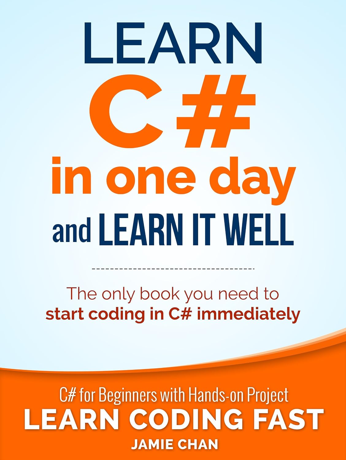 C#: Learn C# in One Day and Learn It Well. C# for Beginners with Hands-on Project. (Learn Coding Fast with Hands-On Project Book 3) (English Edition) baixar livro de graça
