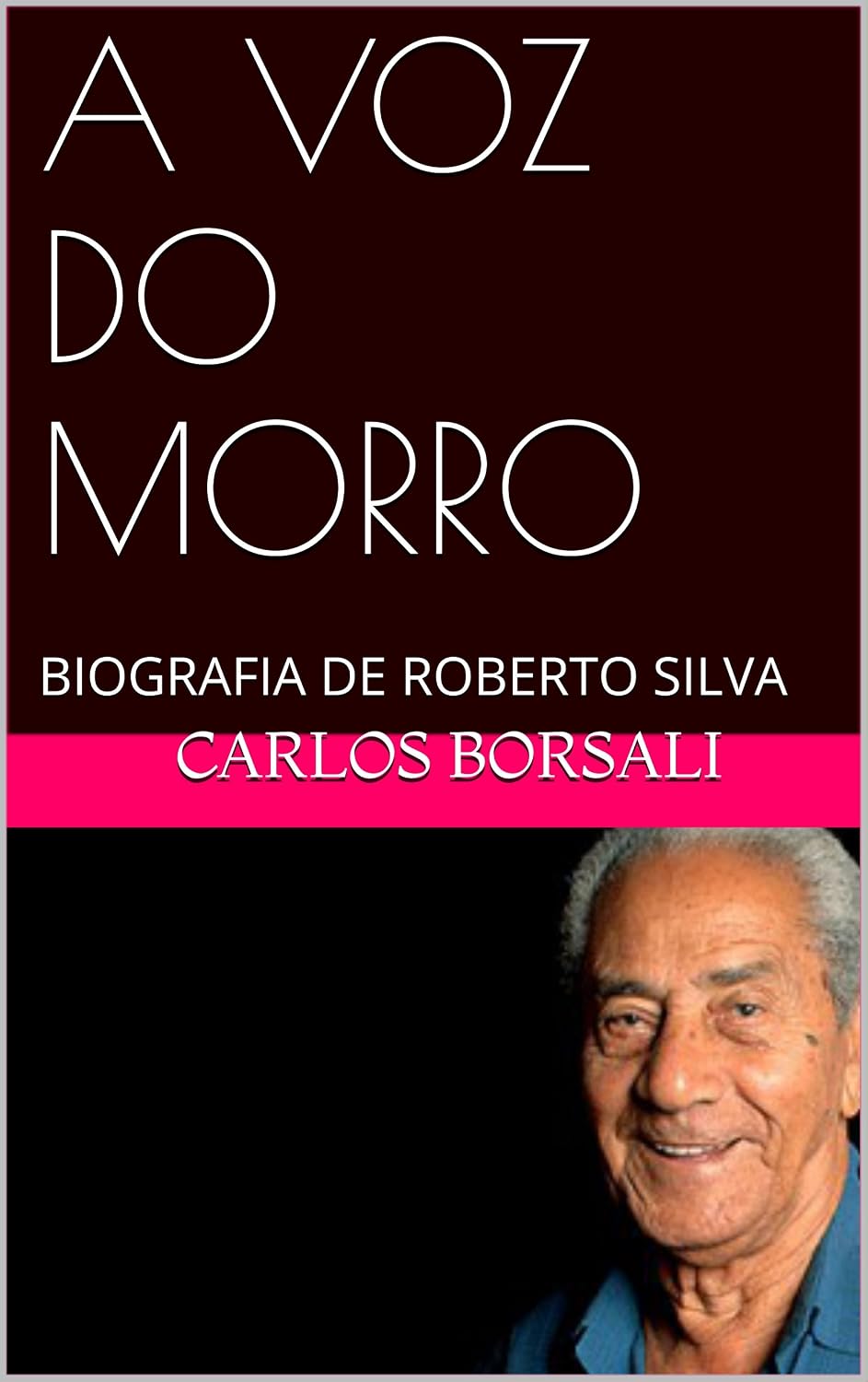 ler totalmente A VOZ DO MORRO: BIOGRAFIA DE ROBERTO SILVA