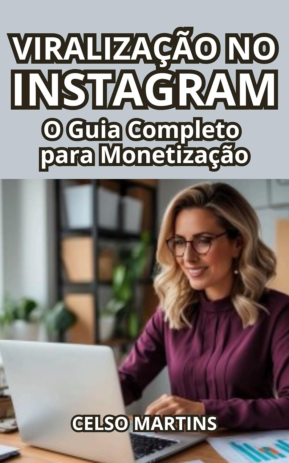 capítulo por capítulo baixar Viralização no Instagram: O Guia Completo para Monetização