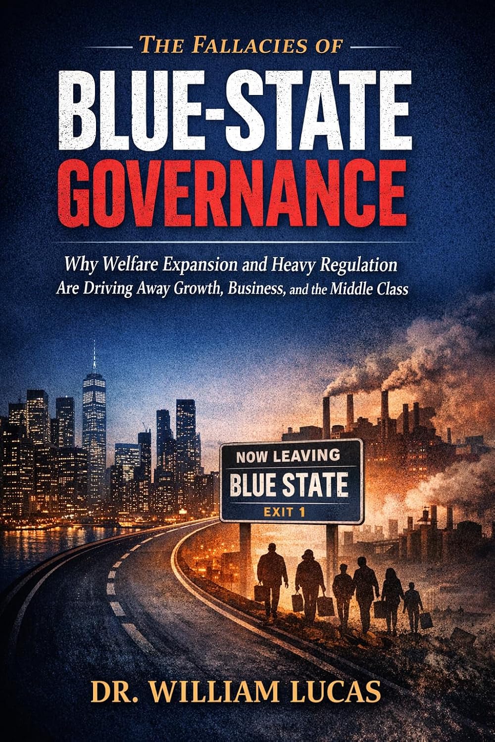 ler totalmente THE FALLACIES OF BLUE-STATE GOVERNANCE: Why Welfare Expansion and Heavy Regulation Are Driving Away Growth, Business, and the Middle Class (Market Civilization Series Book 5) (English Edition)