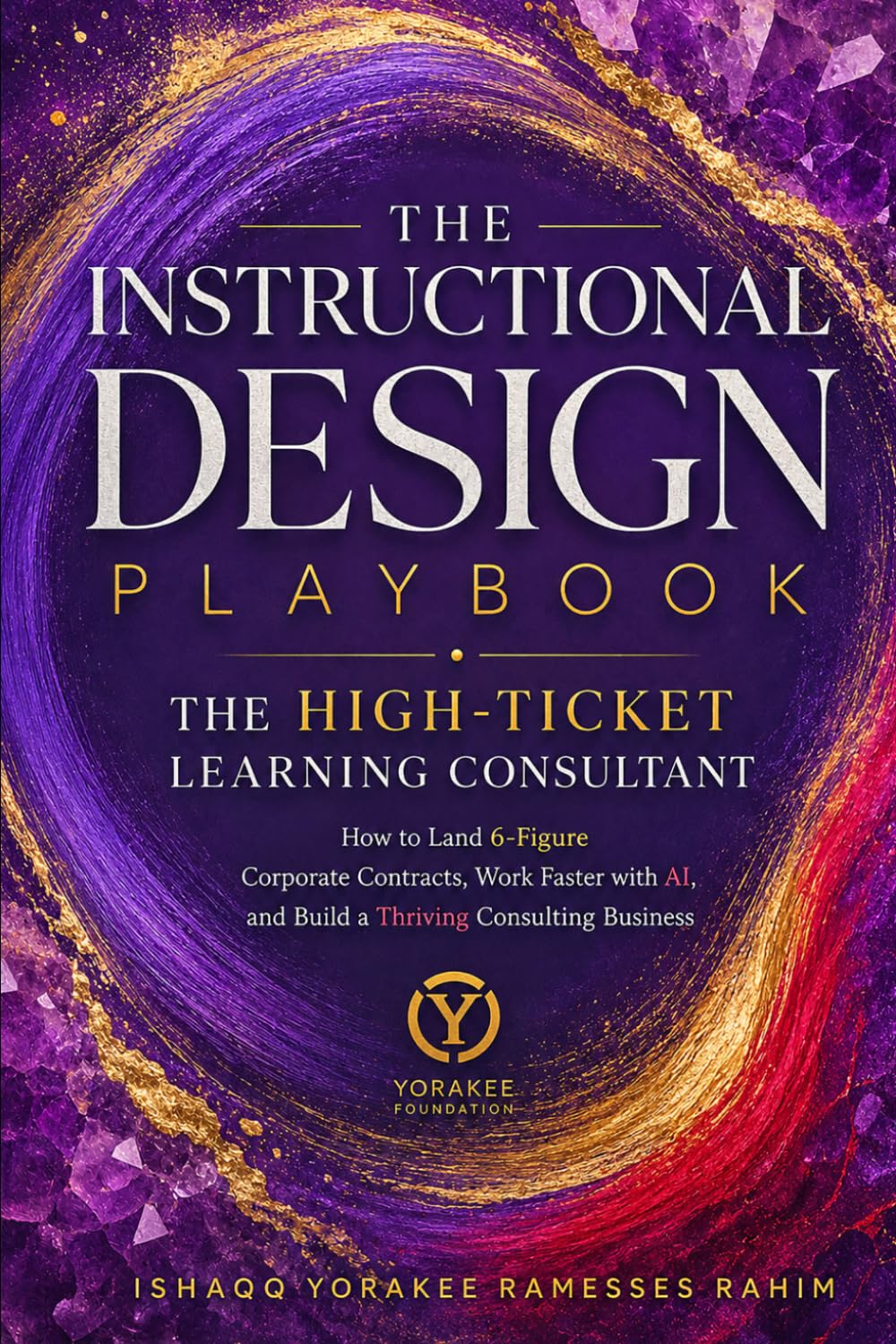 capítulo por capítulo baixar INSTRUCTIONAL DESIGN PLAYBOOK | The High-Ticket Learning Consultant: How to Land Six Figure Corporate Contracts, Work Faster with AI, and Build a... Business (Instructional Design Series)