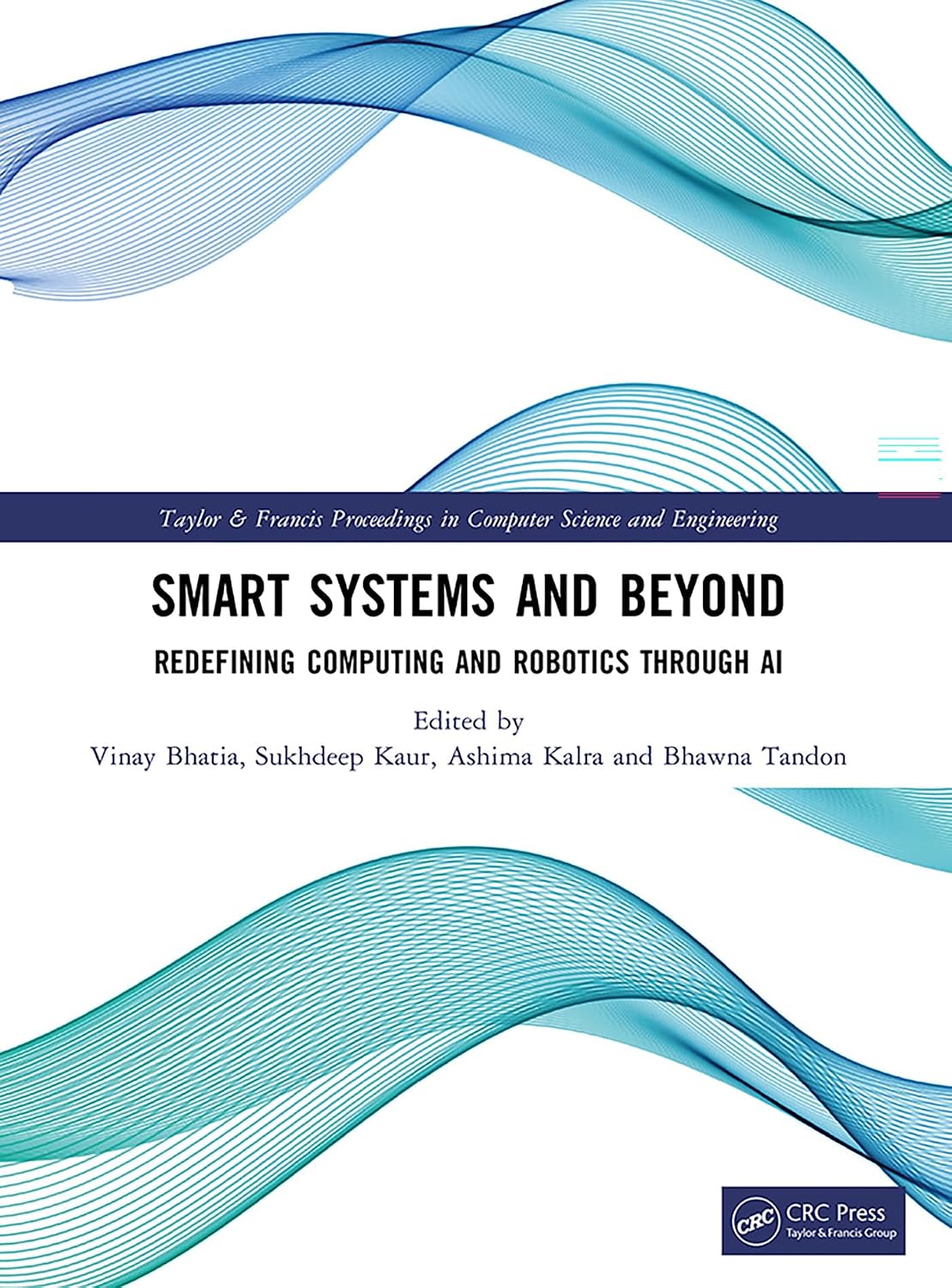 ler totalmente Smart Systems and Beyond: Redefining Computing and Robotics through AI (Taylor and Francis Proceedings in Computer Science and Engineering) (English Edition)