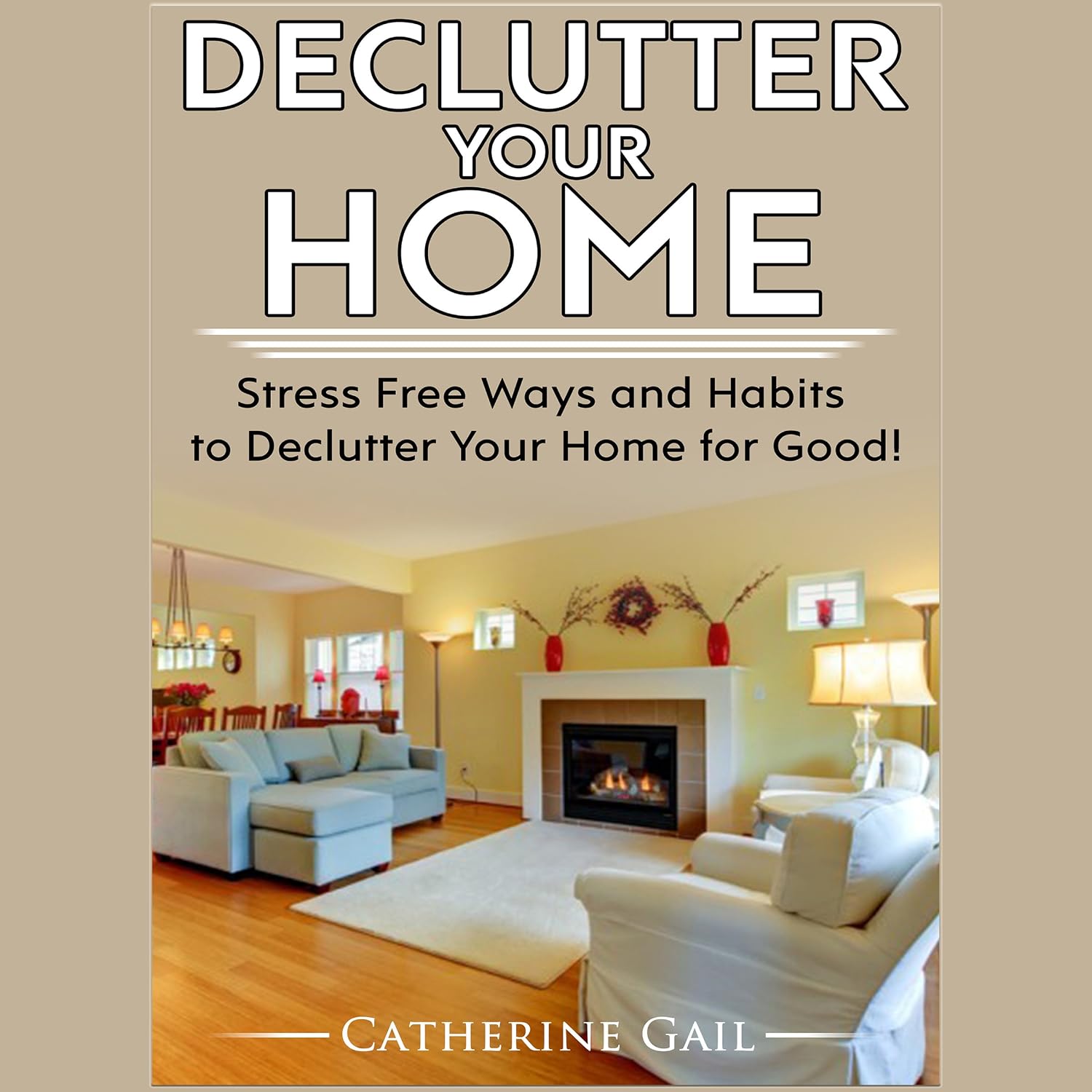 capítulo por capítulo baixar Declutter Your Home: Declutter Your Home, Reduce Stress and Organize Your Home