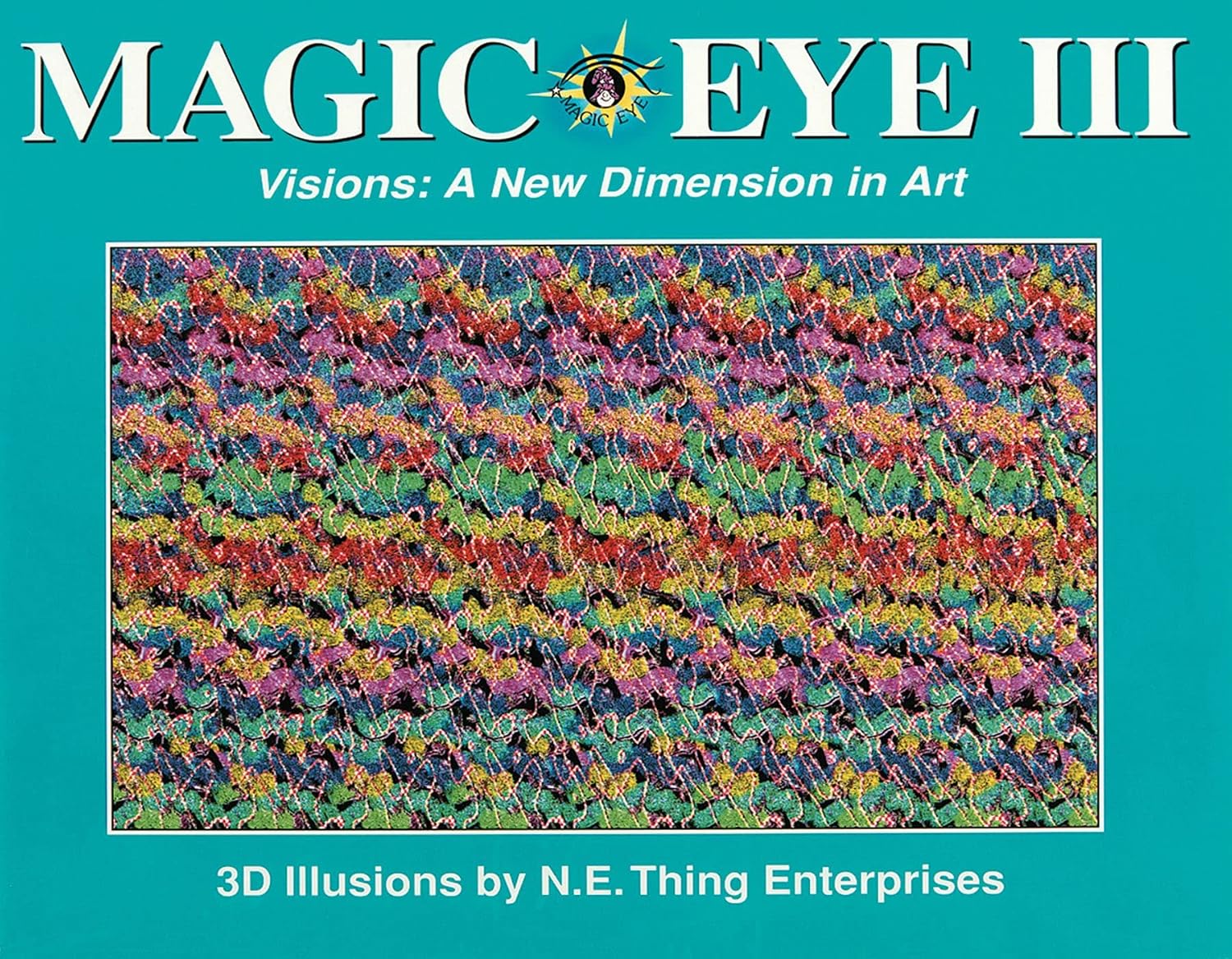 Magic Eye III: A New Dimension in Art: Volume 3 baixar o livro de graça