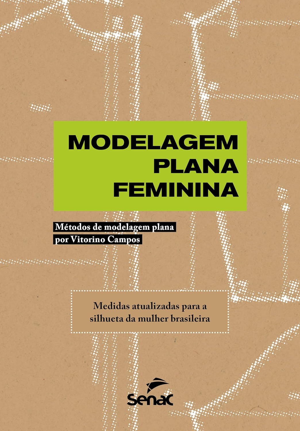 Modelagem Plana Feminina: Métodos de modelagem plana por Vitorino Campos baixar livro de graça