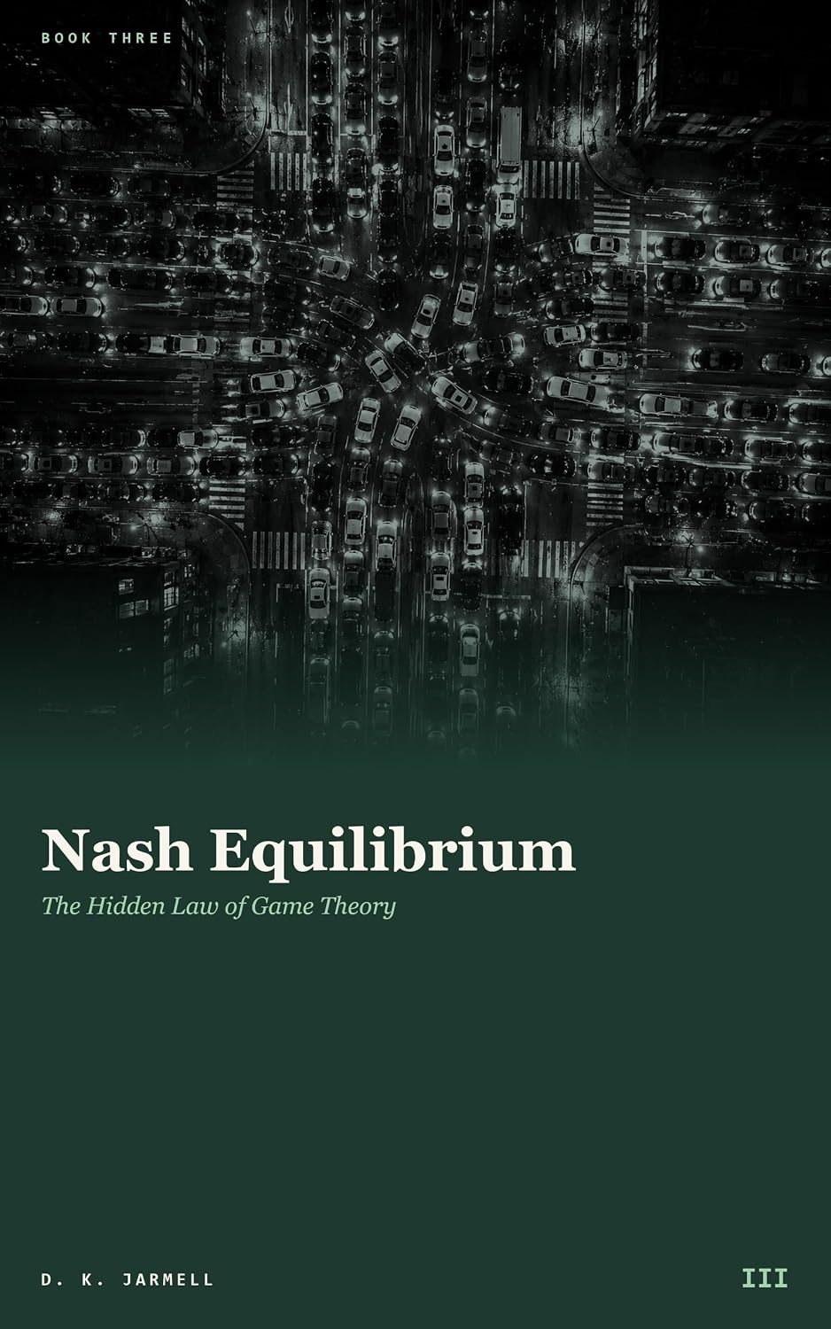 ler totalmente Nash Equilibrium: The Hidden Law of Game Theory (The Laws of Game Theory: Lessons from Professor Jiang Book 3) (English Edition)