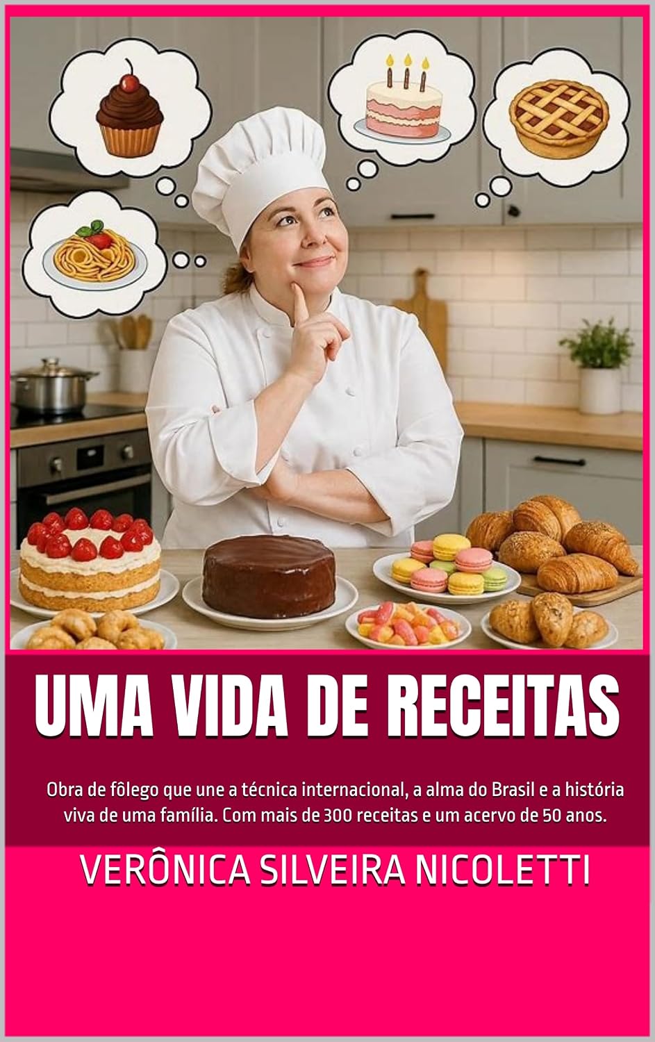 Uma Vida de Receitas - De Verônica Nicoletti: Obra de fôlego que une a técnica internacional, a alma do Brasil e a história viva de uma família. Com mais... um acervo de 50 anos. (Tudo de Gastronomia) baixar o livro de graça