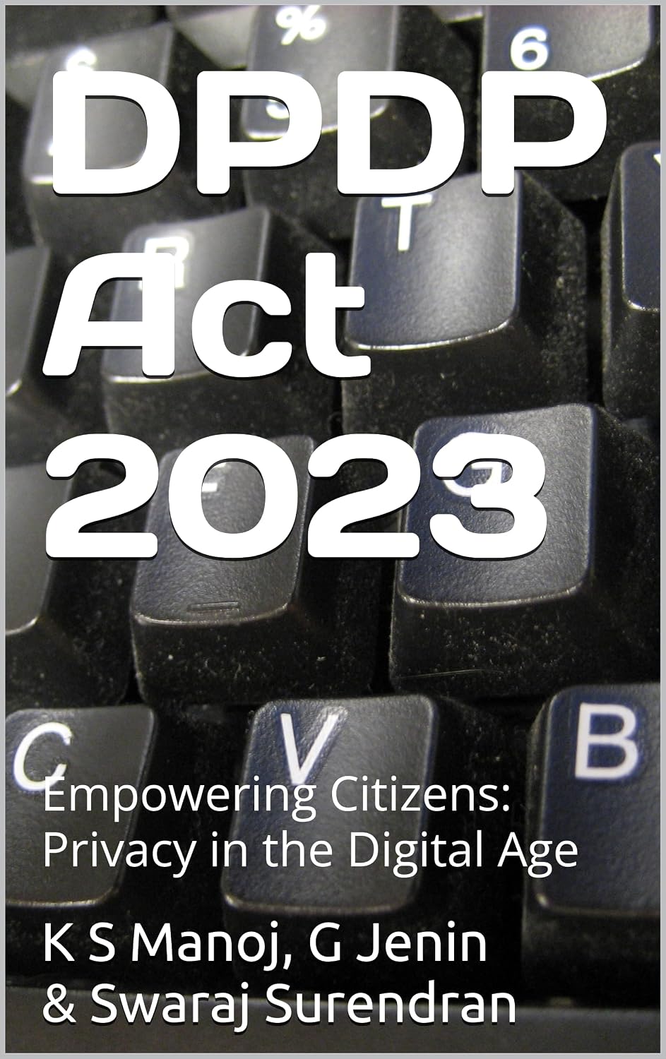 ler totalmente DPDP Act 2023: Empowering Citizens: Privacy in the Digital Age (English Edition)
