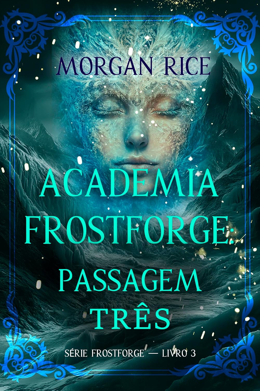 Academia Frostforge: Passagem Três (Série Frostforge — Livro 3)