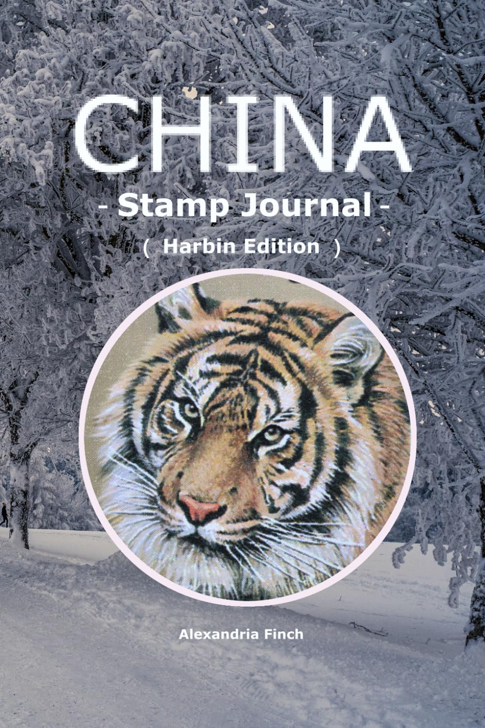 China Stamp Journal: Harbin Edition: Premium Traveler's Notebook for Collecting Ink Seals and Postmarks with 5 Artistic Watermarks of rime in winter,... Heritage, Figure Skating, and Siberian Tigers baixar livro de graça