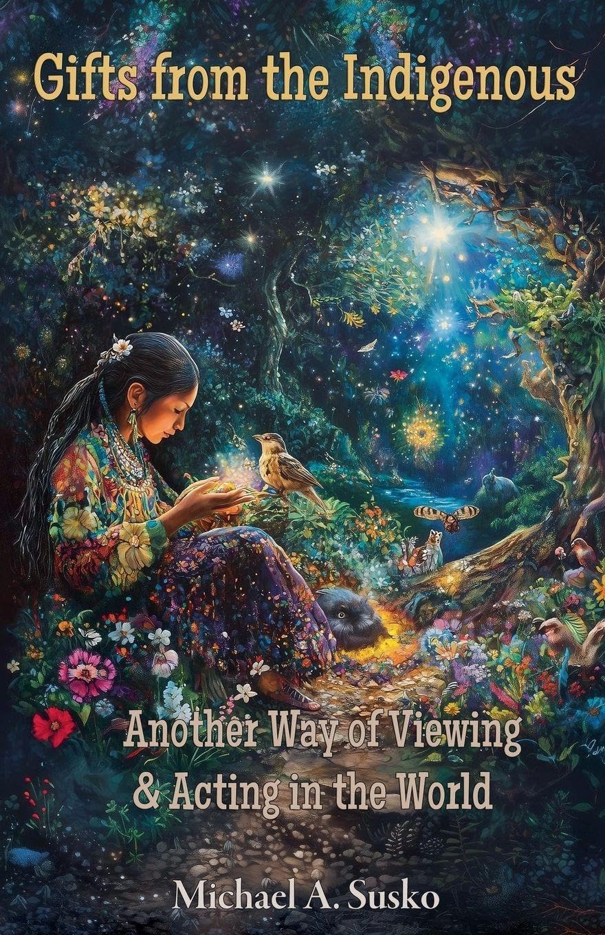 ler totalmente Gifts from the Indigenous: Another Way of Viewing & Acting in the World: 4