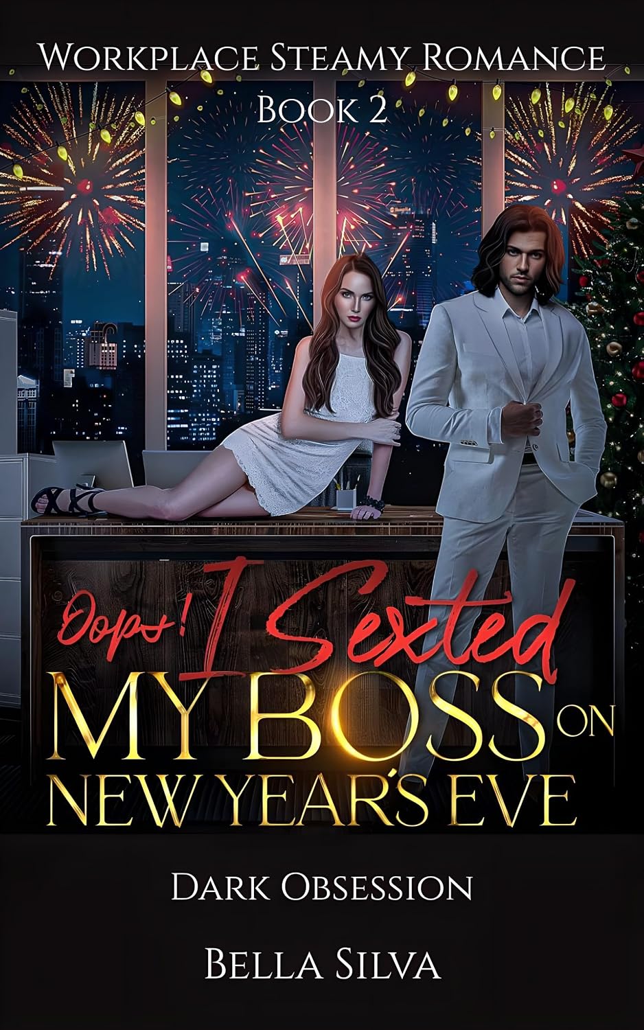 Oops! I Sexted My Boss On New Year's Eve: Dark Obsession (Workplace Steamy Romance Book 2) (English Edition) baixar livro de graça