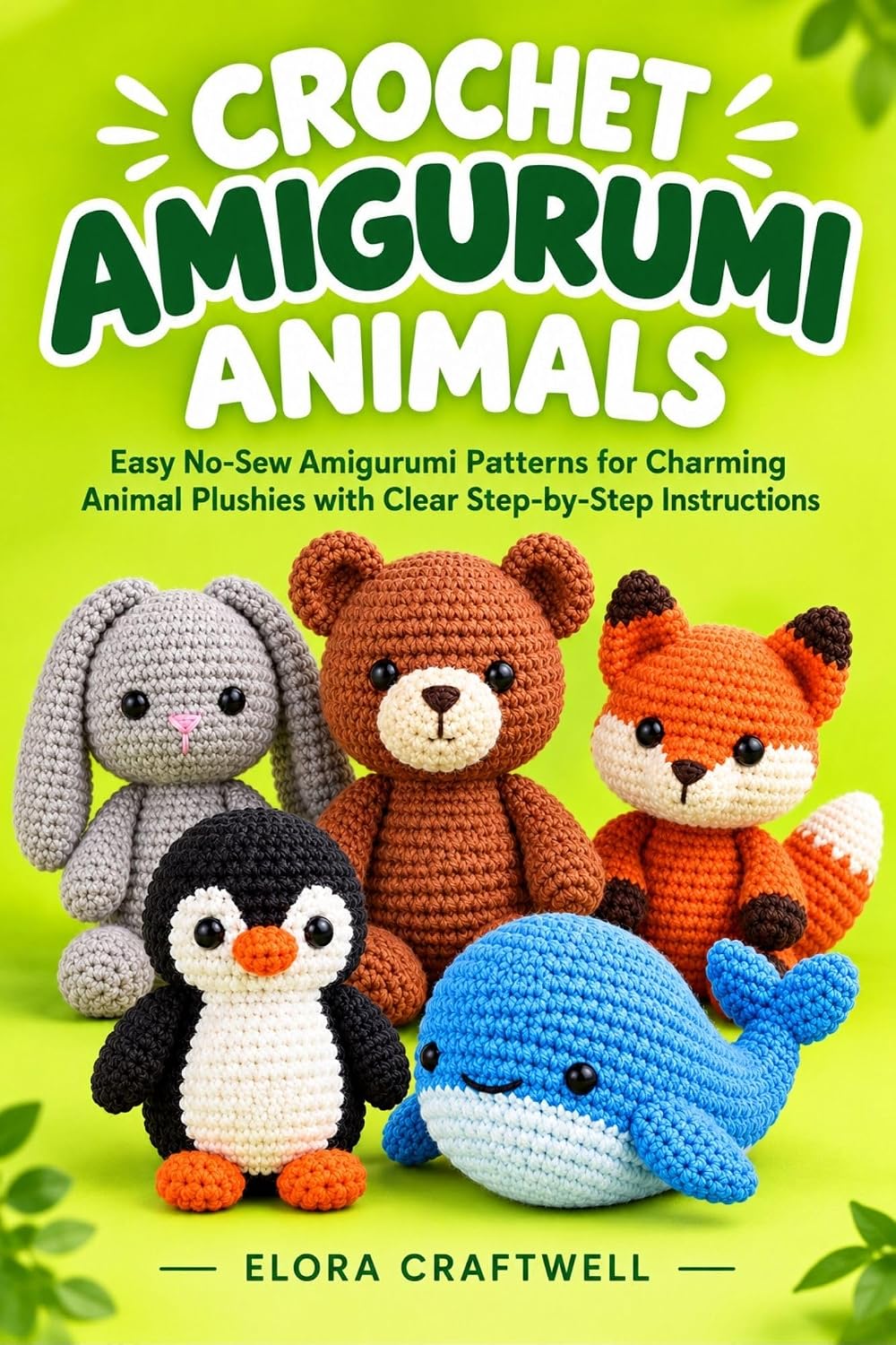 CROCHET AMIGURUMI ANIMALS: Easy No-Sew Amigurumi Patterns for Charming Animal Plushies with Clear Step-by-Step Instructions (English Edition) baixar livro de graça