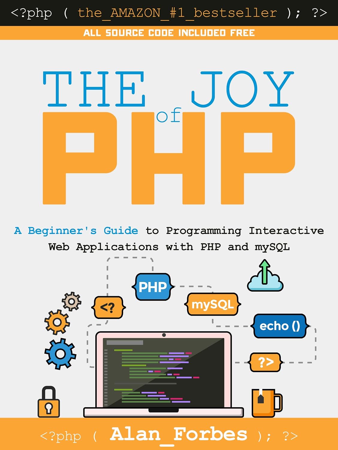 The Joy of PHP: A Beginner's Guide to Programming Interactive Web Applications with PHP and mySQL (English Edition) baixar livro de graça