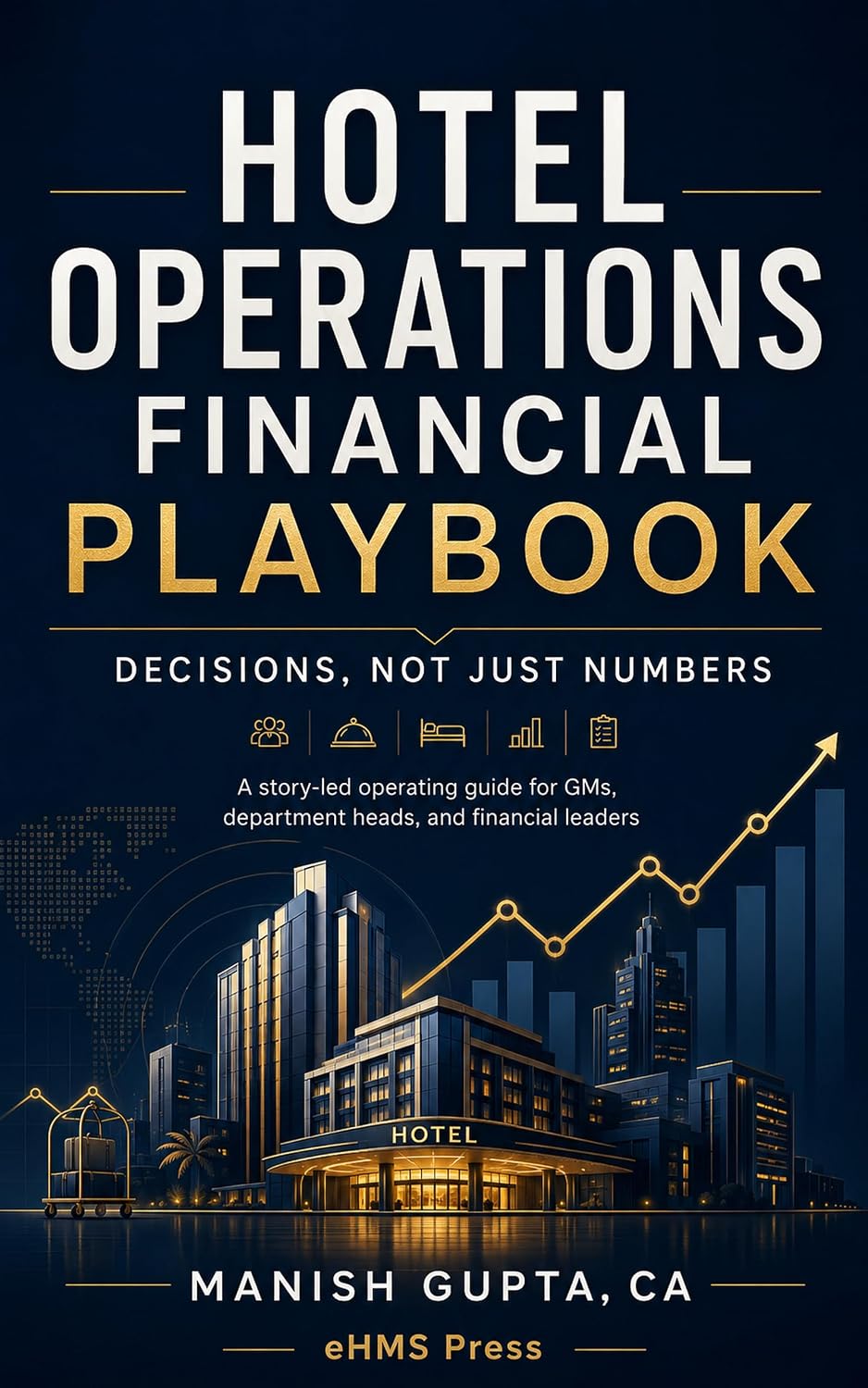 ler totalmente Hotel Operations Financial Playbook: Decisions, Not Just Numbers (Hotel Financial Library) (English Edition)