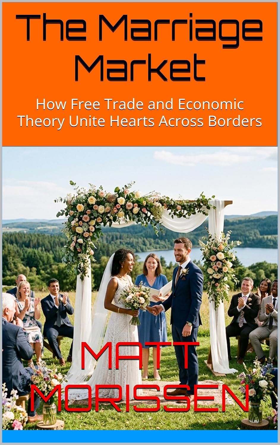 The Marriage Market: How Free Trade and Economic Theory Unite Hearts Across Borders (English Edition) baixar livro de graça