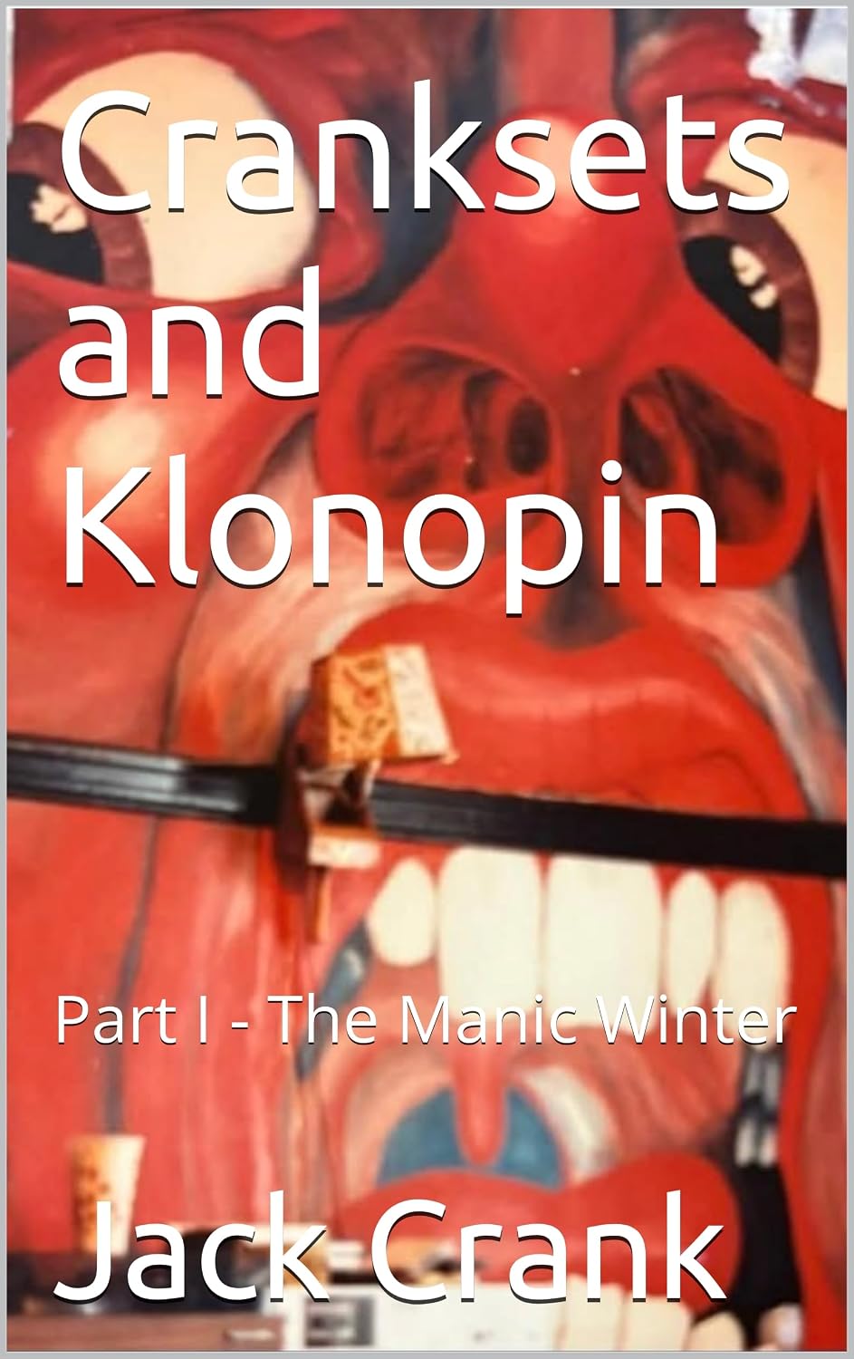 capítulo por capítulo baixar Cranksets and Klonopin: Part I - The Manic Winter (English Edition)