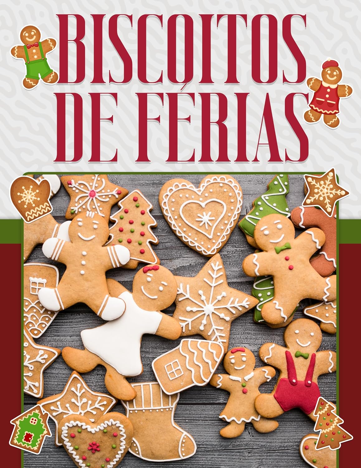 BISCOITOS DE FÉRIAS: FAÇA AS SUAS FÉRIAS DOCES COM ESTES 60 BISCOITOS DELICIOSOS E IMPERDÍVEIS baixar o livro de graça
