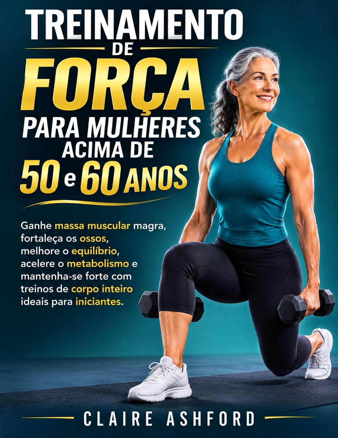 capítulo por capítulo baixar Treinamento de força para mulheres acima de 50 e 60 anos: Ganhe massa muscular magra, fortaleça os ossos, melhore o equilíbrio, acelere o metabolismo e mantenha-se forte com treinos de corpo inteiro