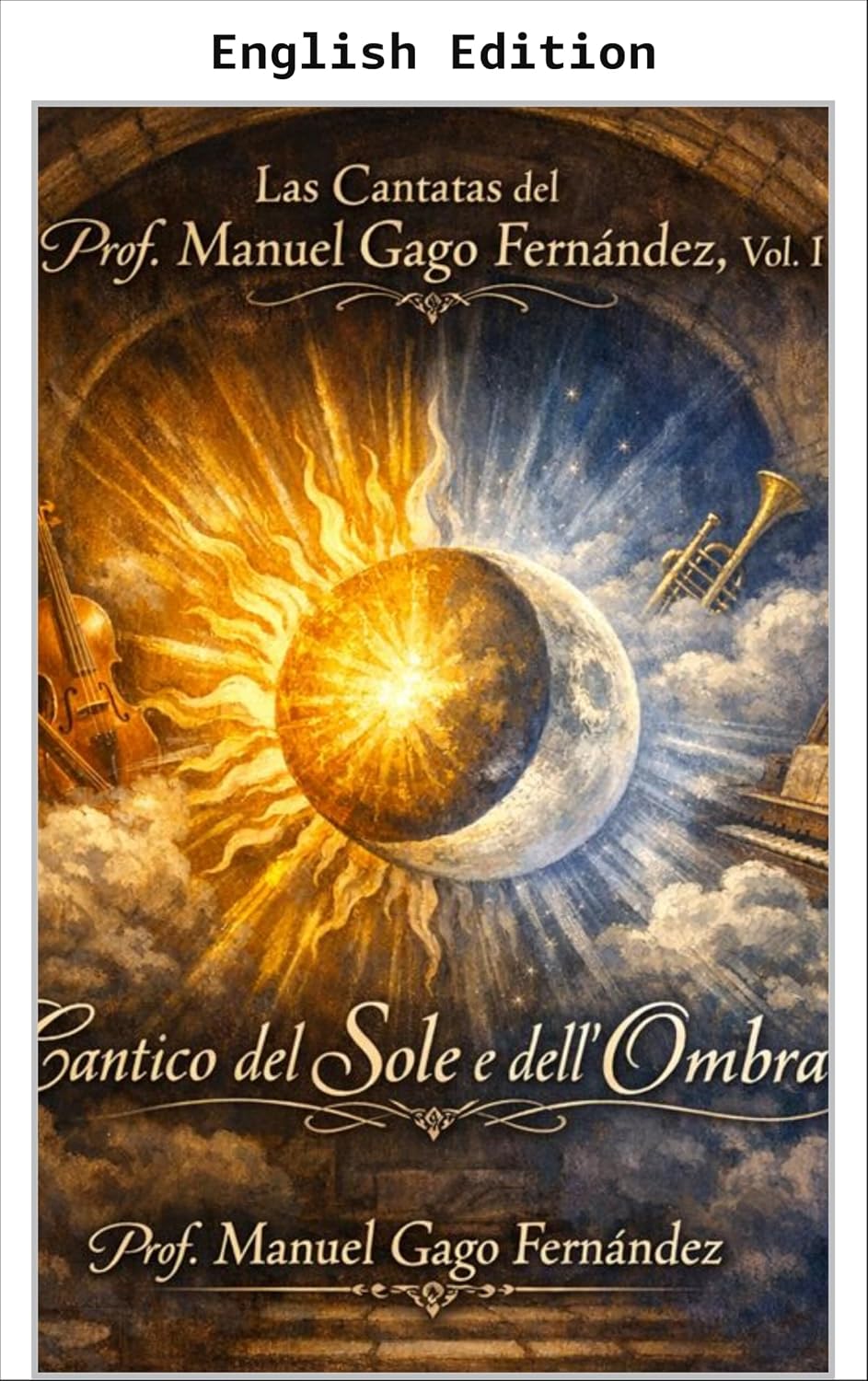 ler totalmente The Cantatas of Prof. Manuel Gago Fernández – Vol. I (Education and Music – Technique and Pedagogy Book 4) (English Edition)