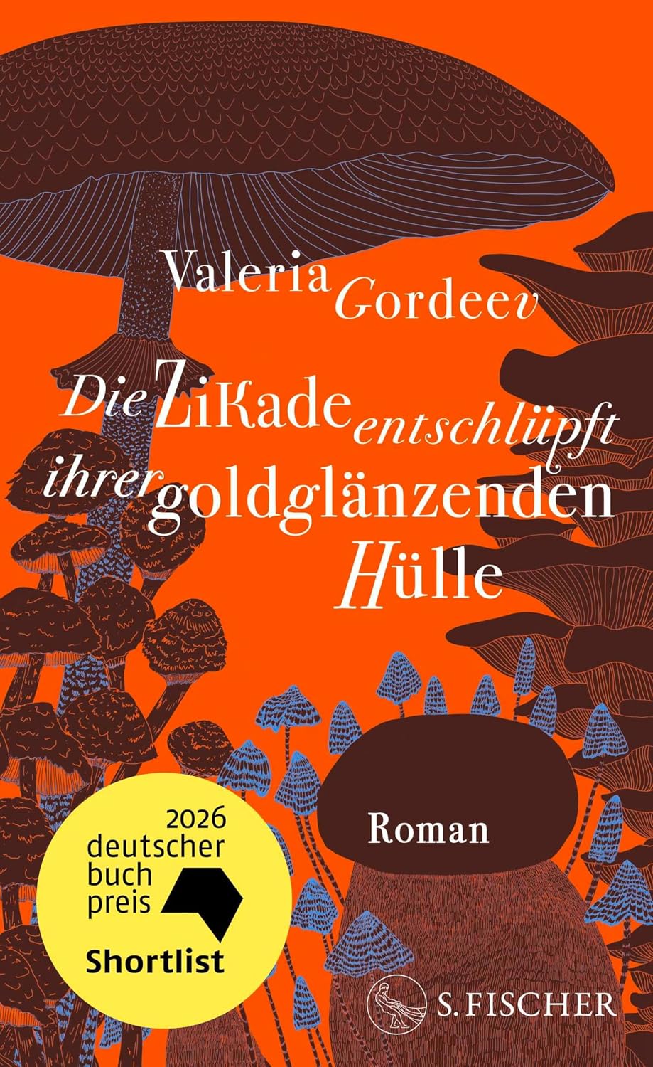 Die Zikade entschlüpft ihrer goldglänzenden Hülle: Roman | Shortlist Deutscher Buchpreis 2026. Ausgezeichnet mit dem Literaturpreis der Jürgen Ponto-Stiftung 2026 (German Edition) baixar livro de graça