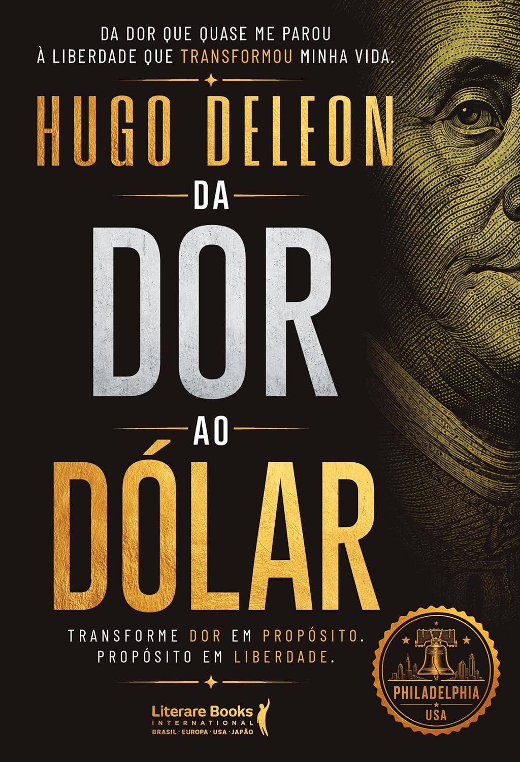 ler totalmente Da dor ao dólar: Transforme dor em propósito. Propósito em liberdade.