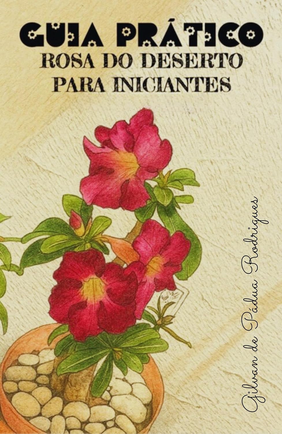 capítulo por capítulo baixar Guia Prático - Rosa do Deserto para Iniciante: Encanto das Rosas do Deserto
