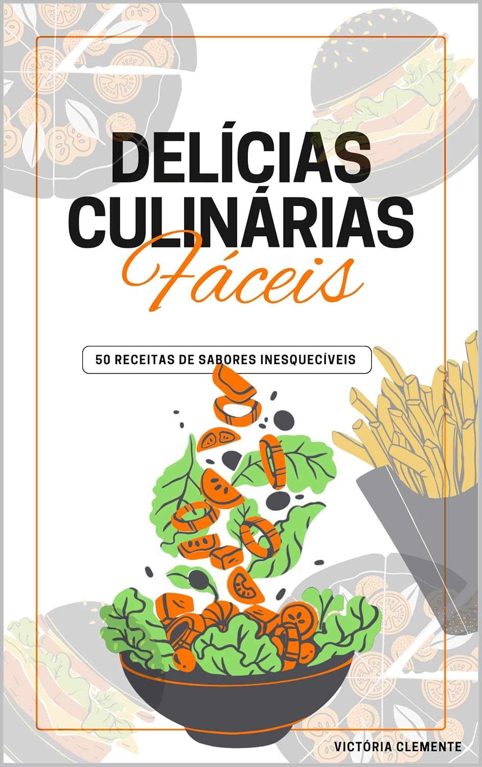 ler totalmente Delícias Culinárias Fáceis: 50 Receitas de Sabores Inesquecíveis