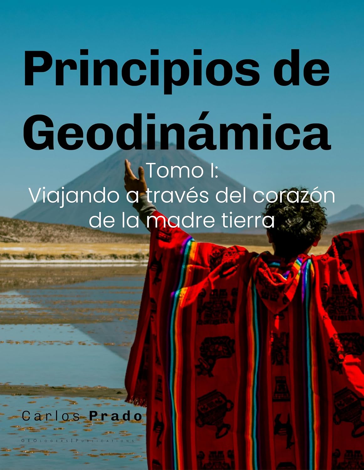 ler totalmente Principios de Geodinámica: Tomo I: Viajando a través del corazón de la madre tierra (Spanish Edition)