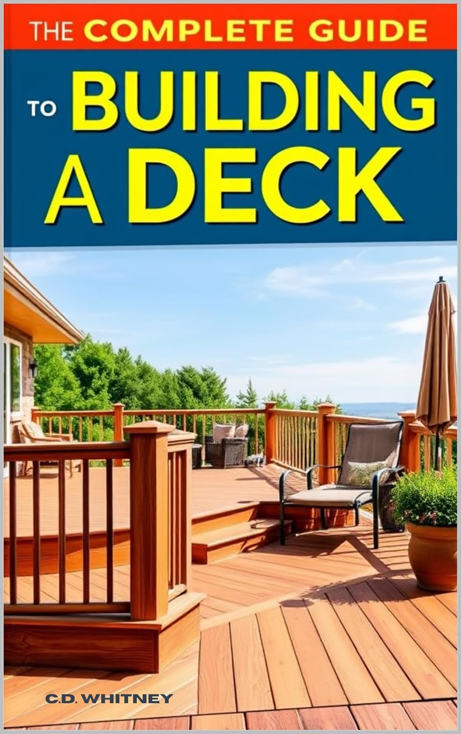 The Complete Guide to Building a Deck (Complete Home Upgrade Series) (English Edition) baixar o livro de graça