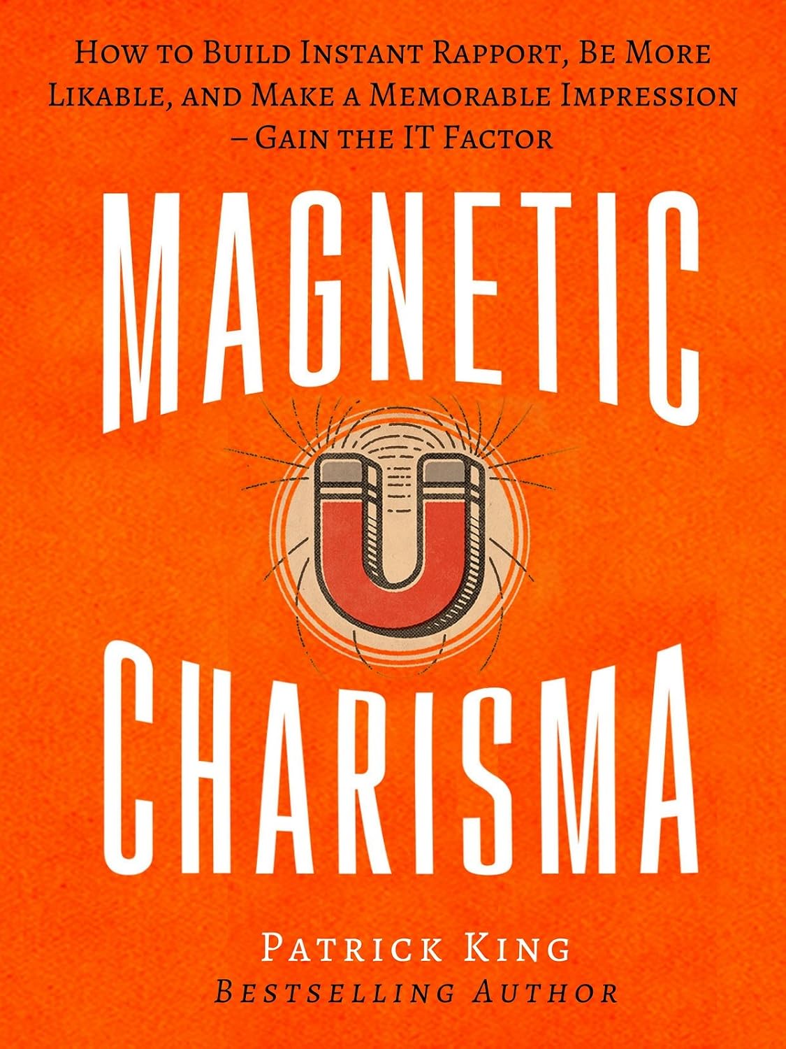 capítulo por capítulo baixar Magnetic Charisma: How to Build Instant Rapport, Be More Likable, and Make a Memorable Impression – Gain the It Factor (How to be More Likable and Charismatic Book 17) (English Edition)