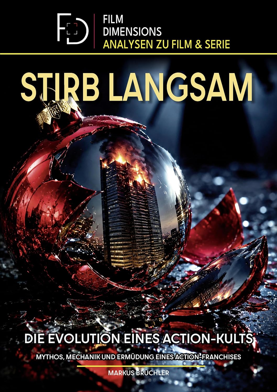 Stirb Langsam – Die Evolution eines Action-Kults (Film Dimensions): Mythos, Mechanik und Ermüdung eines Action-Franchises (German Edition) baixar livro de graça