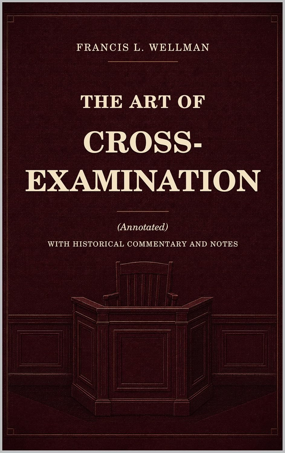 ler totalmente The Art of Cross-Examination (Annotated): With Historical Commentary and Notes (English Edition)