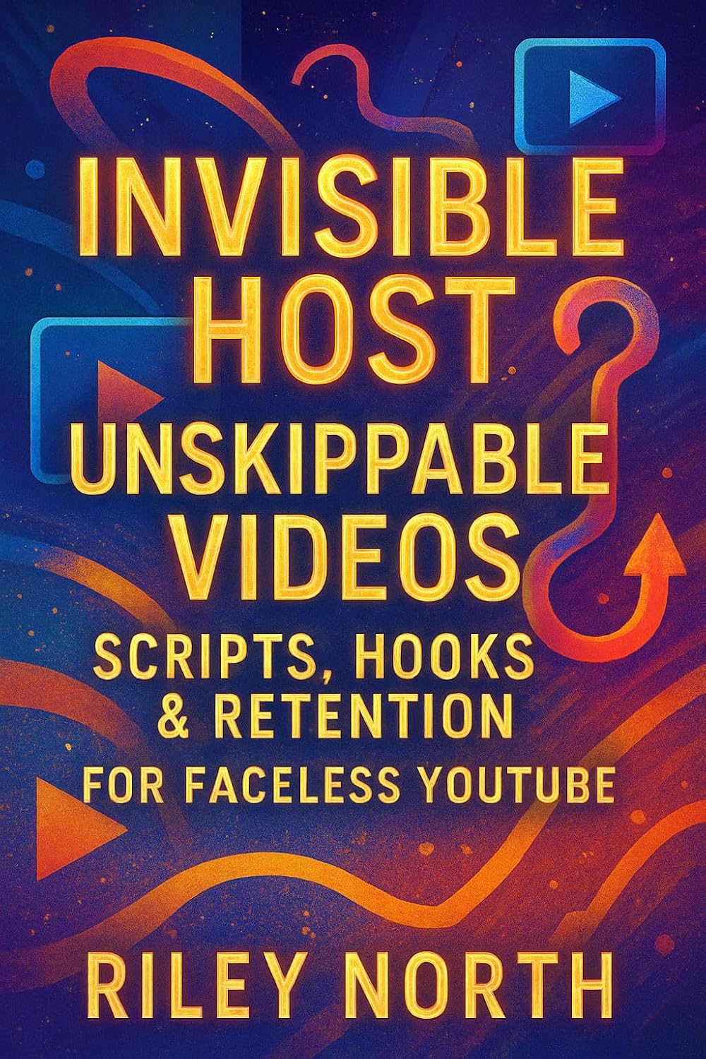 ler totalmente Invisible Host, Unskippable Videos Scripts, Hooks & Retention For Faceless YouTube (The Faceless Creator Blueprint Series Book 2) (English Edition)
