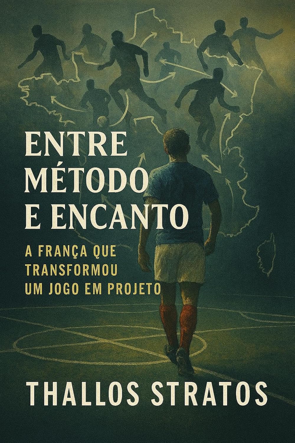 ENTRE MÉTODO E ENCANTO: A França que transformou um jogo em projeto baixar o livro de graça