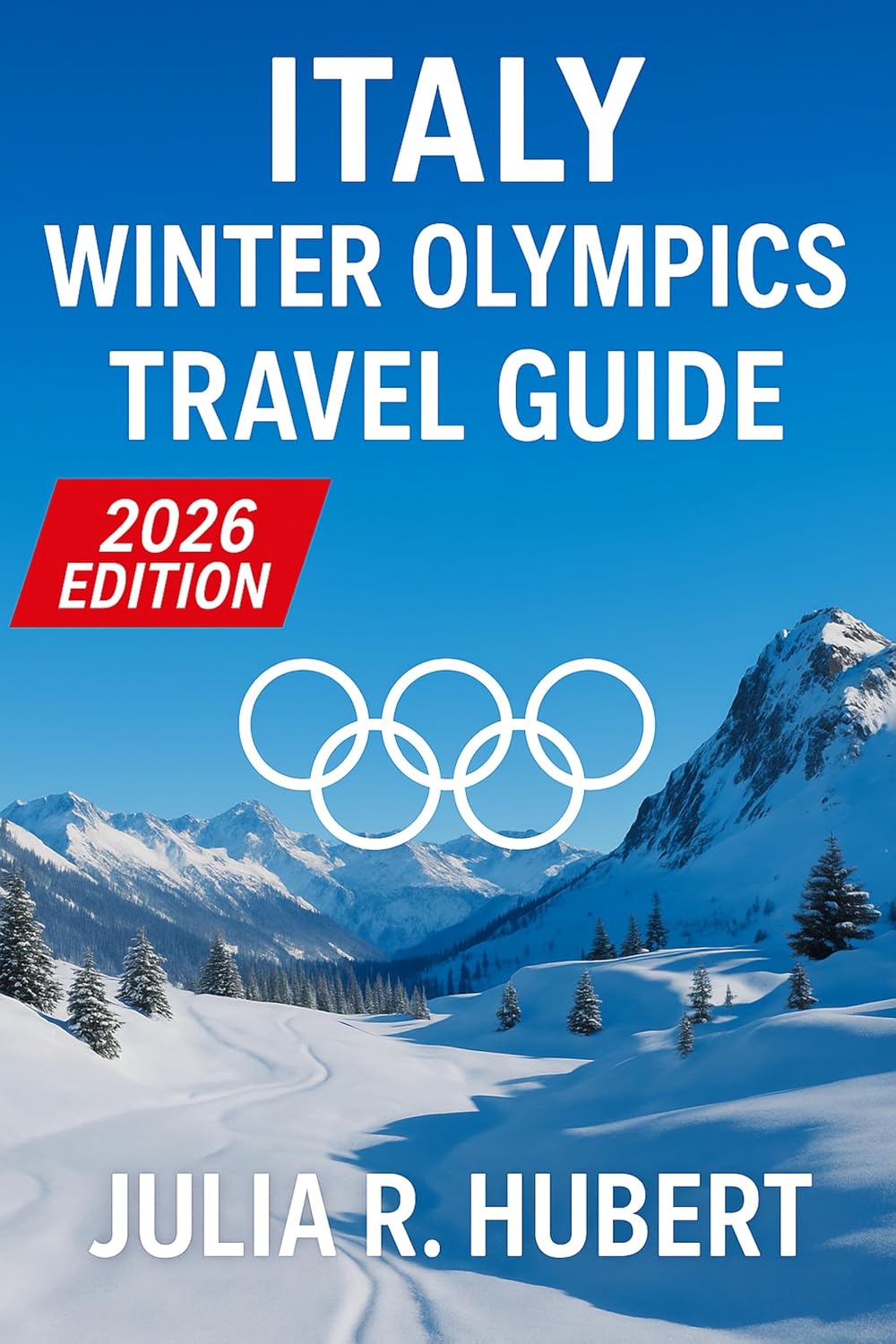 Italy Winter Olympics Travel Guide 2026: Explore Milan & Cortina — Must-See Attractions, Hidden Gems, Alpine Mountains, Perfect Itineraries, and Local Insider Tips (English Edition) baixar o livro de graça